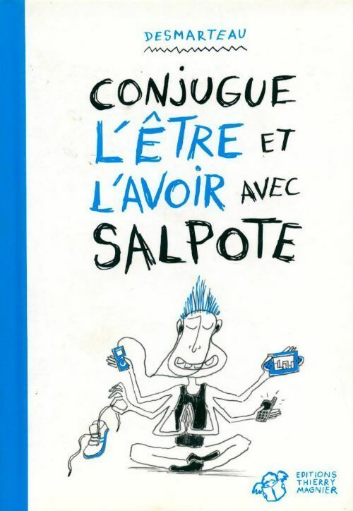 Conjugue l'être et l'avoir avec salpote - Claudine Desmarteau - Livre
