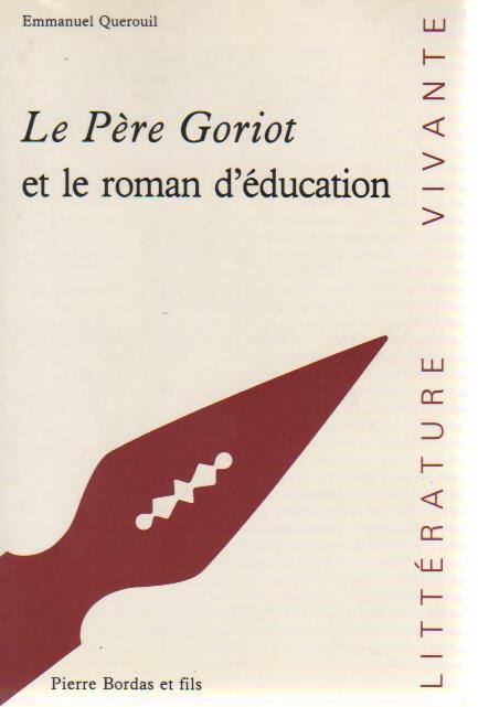 Le père Goriot de Balzac et le roman d'éducation - Emmanuel Quérouil - Livre