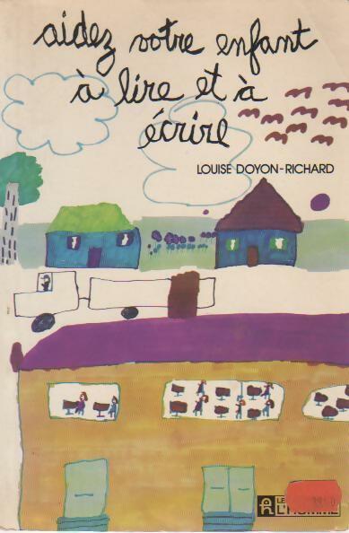 Aidez votre enfant à lire et à écrire - Louise Doyon-Richard - Livre