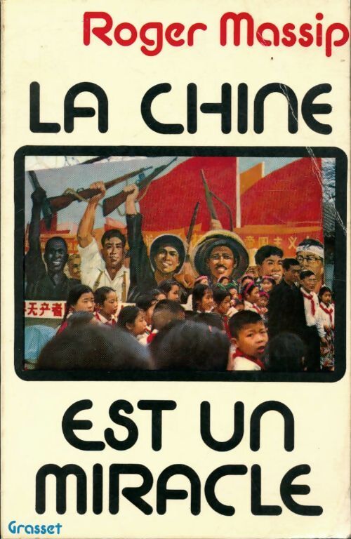 La Chine est un miracle - Roger Massip - Livre