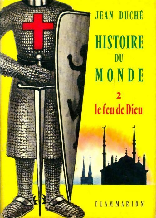 Histoire du monde Tome II : Le feu de dieu - Jean Duché - Livre