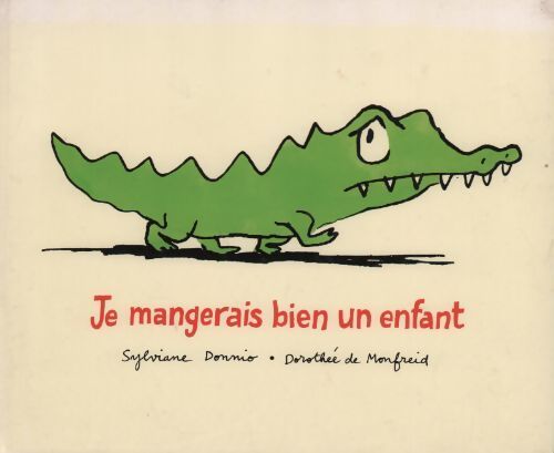 Je mangerais bien un enfant - Sylviane Donnio - Livre