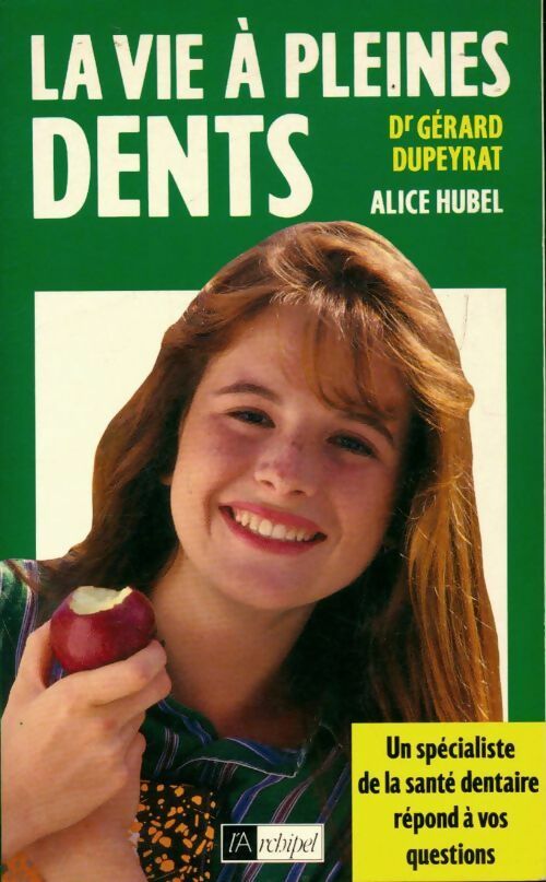 La vie à pleines dents - Alice Hubel, Gérard Dupeyrat - Livre