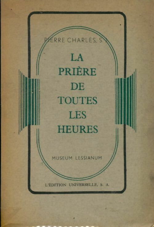 La prière de toutes les heures - S.J. Pierre Charles - Livre