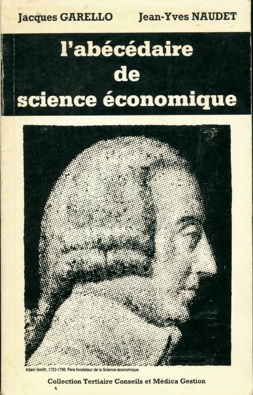 L'abécadaire de science économique - Jacques Garello, Jean-Yves Naudet - Livre