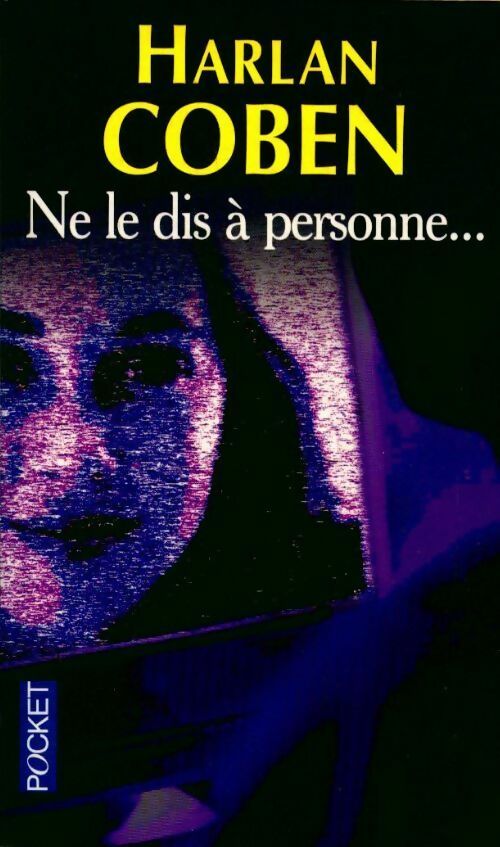 Ne le dis à personne... - Harlan Coben - Livre