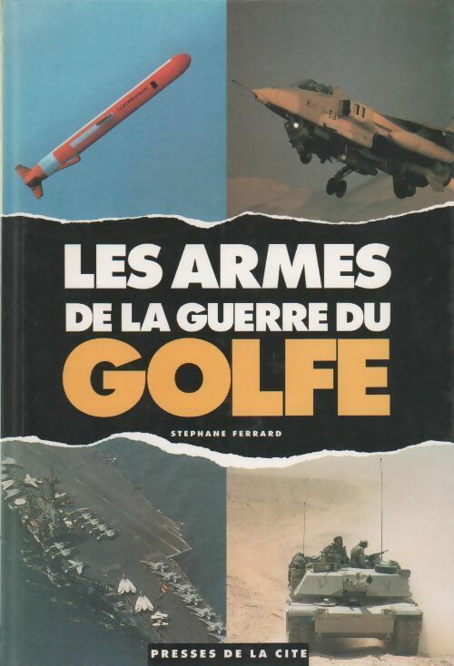 Les armes de la guerre du Golfe - Stéphane Ferrard - Livre