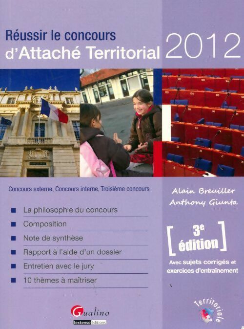 Réussir le concours d'attaché territorial 2012 - Alain Breuiller, Anthony Giunta - Livre