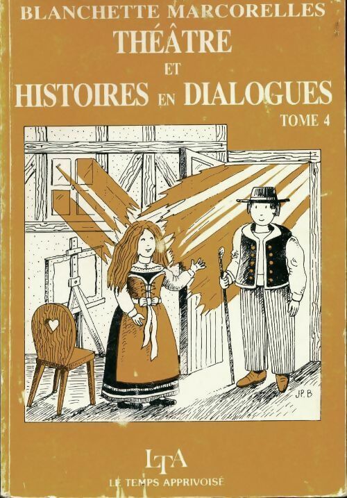 Théâtre et histoire en dialogue Tome IV - Blanchette Marcorelles - Livre