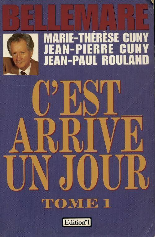 C'est arrivé un jour Tome I - Pierre Bellemare - Livre