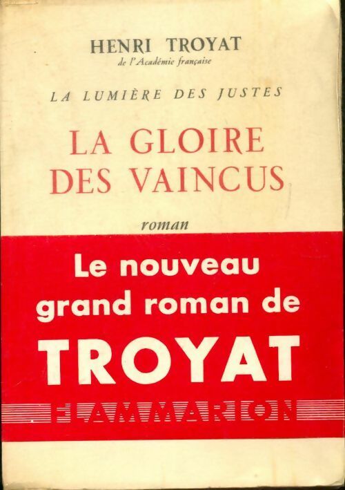 La lumière des justes Tome III : La gloire des vaincus - Henri Troyat - Livre