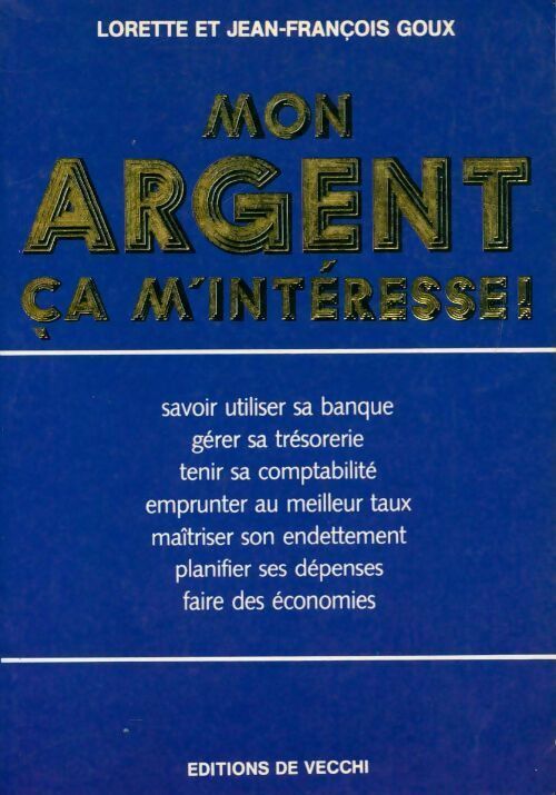 Mon argent, ça m'intéresse - Jean-François Goux - Livre