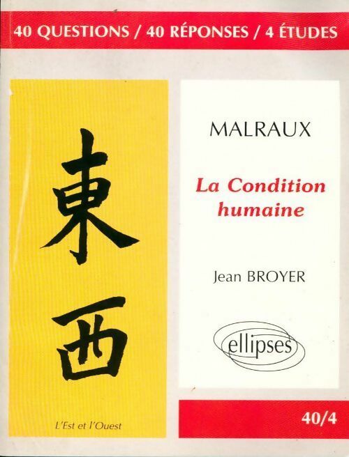 Malraux, la condition humaine - Jean Broyer - Livre