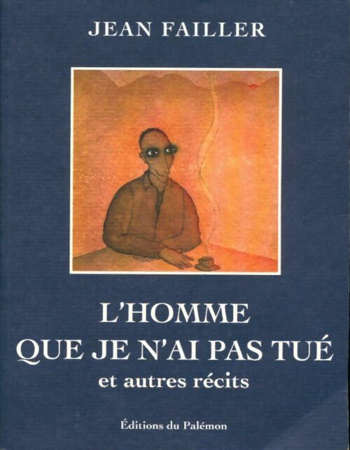 L'homme que je n'ai pas tué et autres récits - Jean Failler - Livre