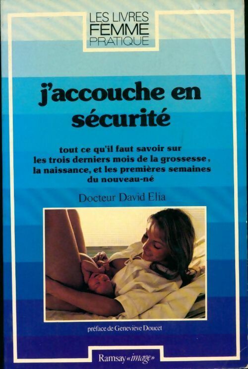 J'accouche en sécurité - Dr David Elia - Livre