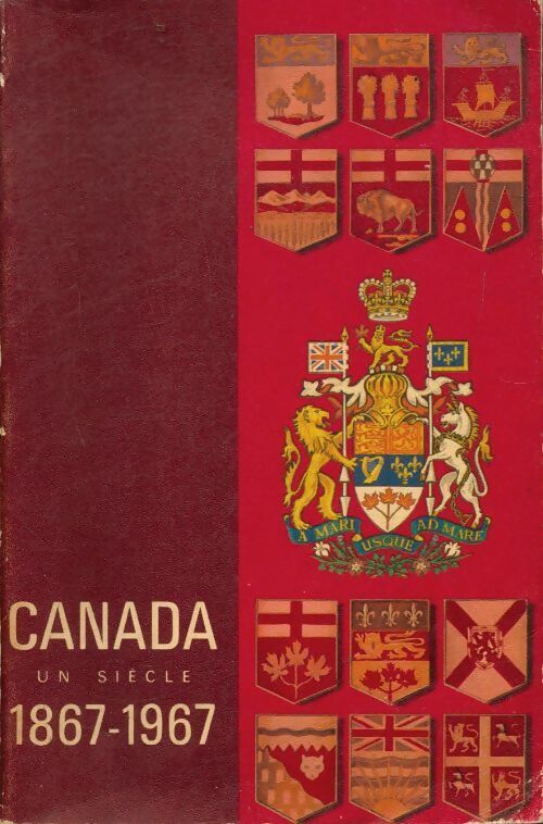Canada un siècle 1867-1967 - Collectif - Livre
