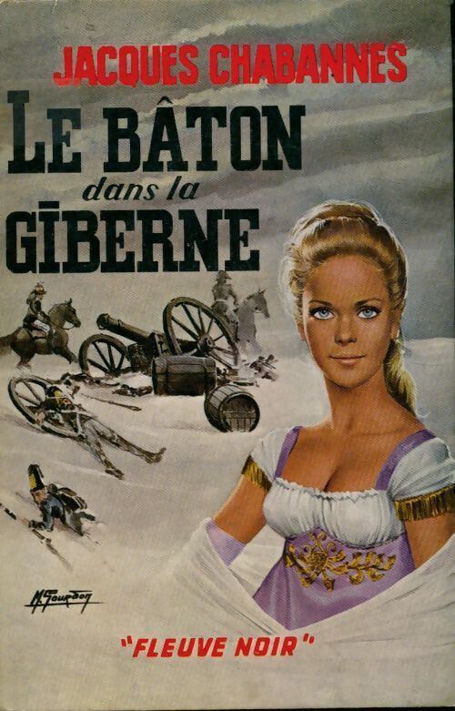 Le bâton dans la giberne - Jacques Chabannes - Livre