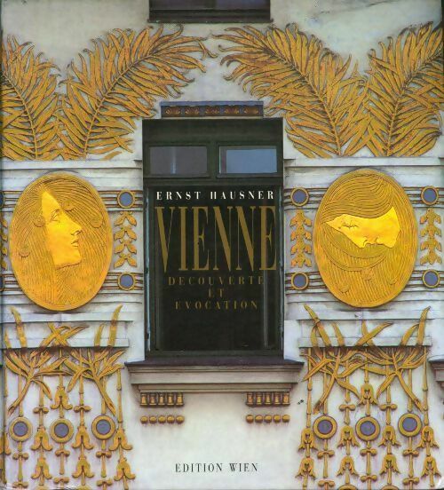 Vienne. Découverte et évocation - Ernst Hausner - Livre