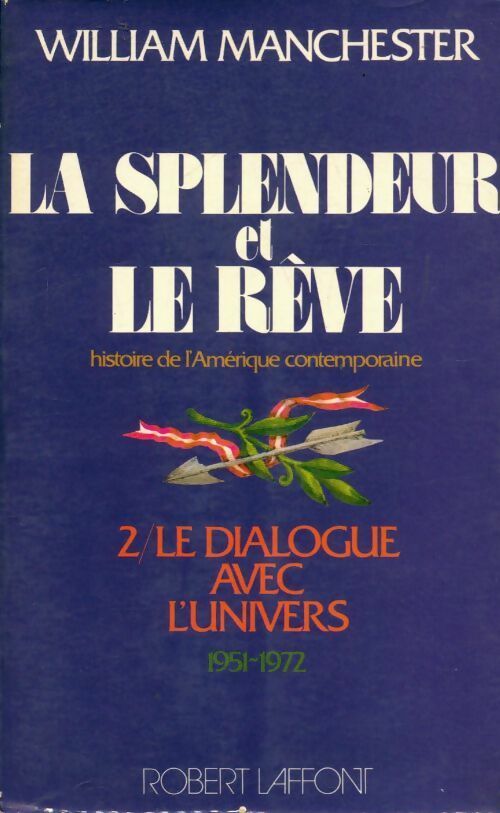 La splendeur et le rêve Tome II : le dialogue avec l'univers - William Manchester - Livre