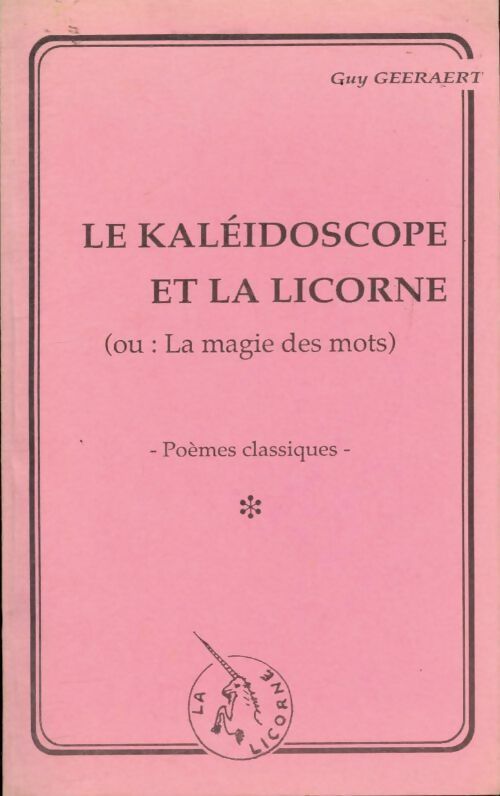 Le kaléidoscope et la licorne - Guy Geeraert - Livre
