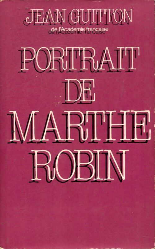 Portrait de Marthe Robin - Jean Guitton - Livre
