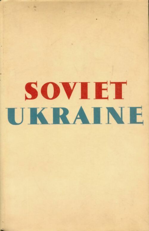 Soviet Ukraine - Collectif - Livre