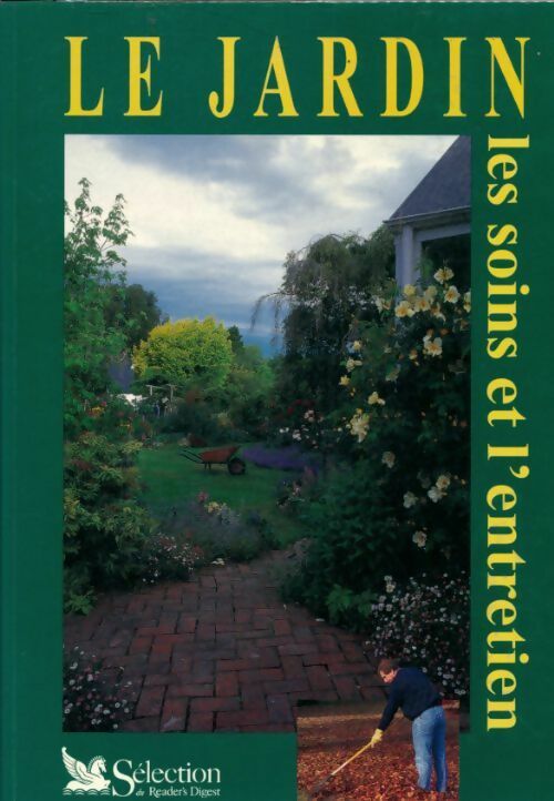 Le jardin : Les soins et l'entretien - Collectif - Livre