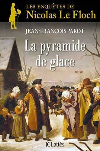 La pyramide de glace - Jean-François Parot - Livre