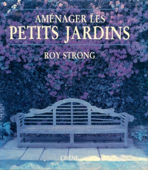 Aménager les petits jardins - Roy Strong - Livre