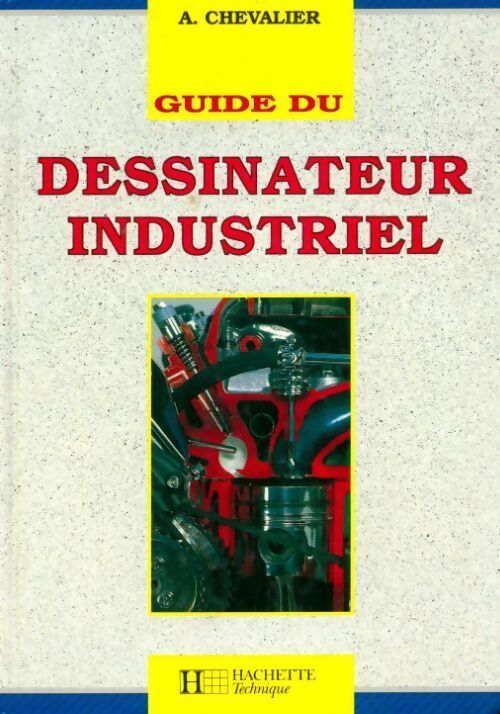 Guide du dessinateur industriel - Chevalier-A - Livre