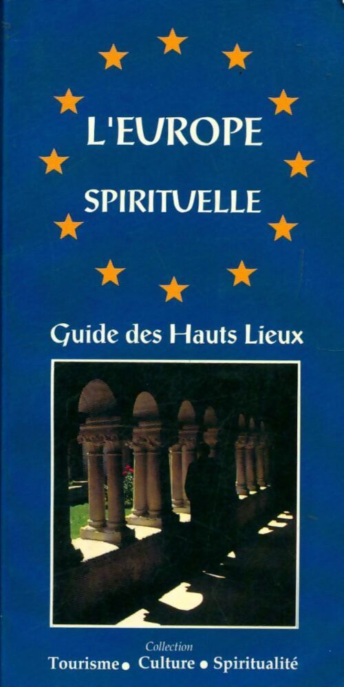 L'Europe spirituelle. Guide des hauts lieux - Collectif - Livre