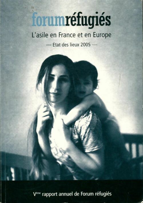 Forum réfugiés l'asile en France et en Europe - Collectif - Livre