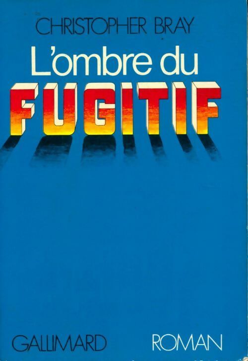 L'ombre du fugitif - Christopher Bray - Livre