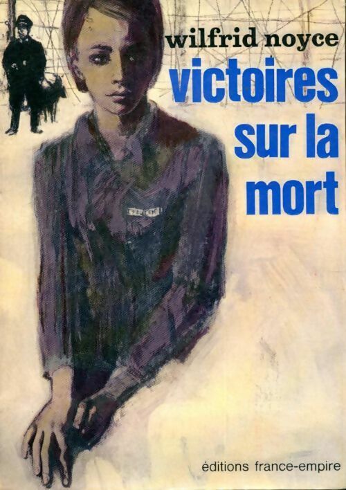 Victoires sur la mort - Wilfrid Noyce - Livre
