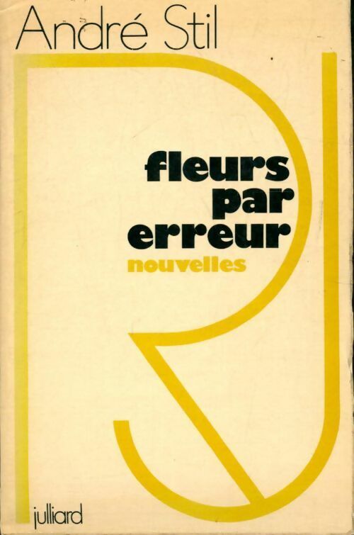 Fleurs par erreur - André Stil - Livre