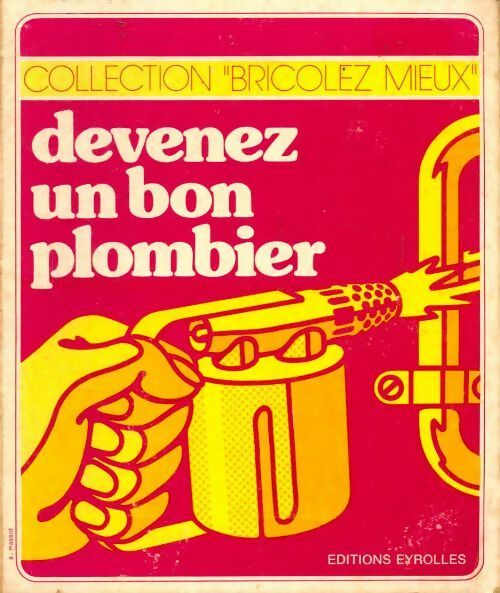 Devenez un bon plombier - Pierre Auguste - Livre