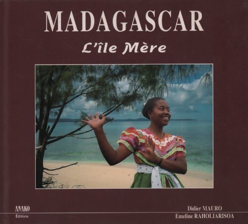 Madagascar. L'île mère - Didier Mauro - Livre