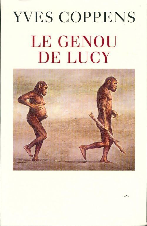 Le genou de Lucy - Yves Coppens - Livre