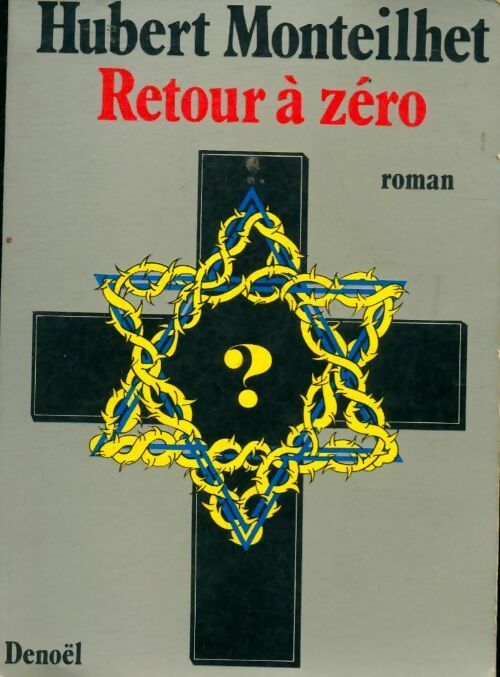 Retour à zéro - Hubert Monteilhet - Livre