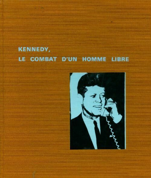 Kennedy le combat d un homme libre - Michel Barlow - Livre