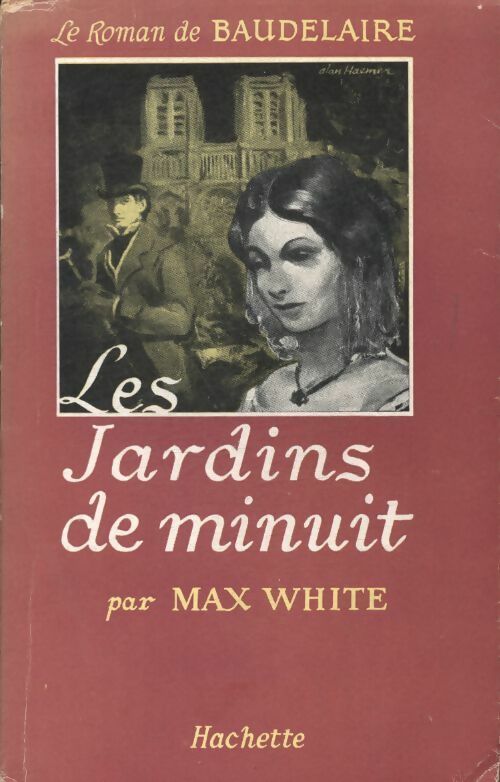 Les jardins de minuit. Le roman de Baudelaire - Max White - Livre