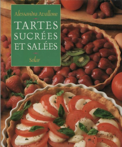 Tartes sucrées et salées - Alessandra Avallone - Livre