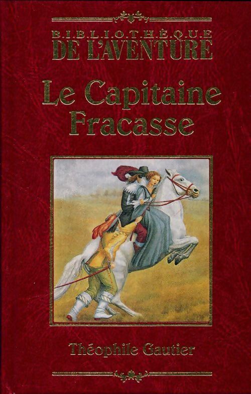 Le capitaine Fracasse - Théophile Gautier - Livre