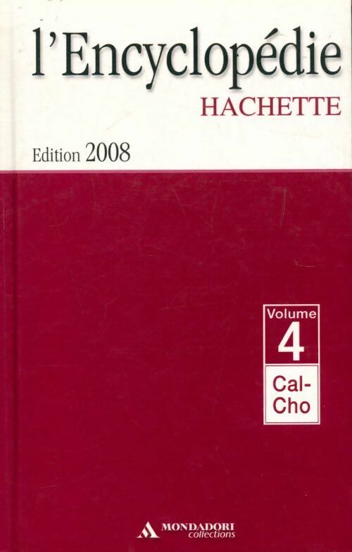 L'encyclopédie Hachette Tome IV : De Cal à Cho - Collectif - Livre