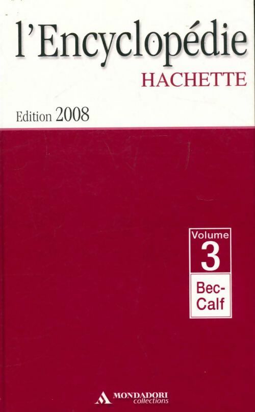 L'encyclopédie Hachette Tome III : De Bec à Calf - Collectif - Livre