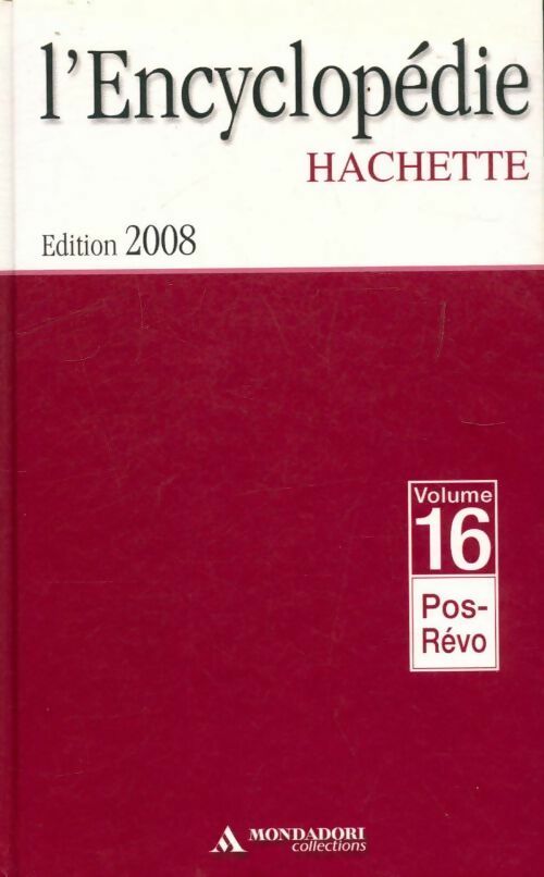 L'encyclopédie Hachette Tome XVI : De Pos à Révo - Collectif - Livre