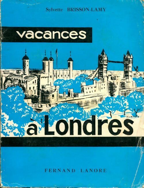 Vacances à... Londres - Sylvette Brisson-Lamy - Livre