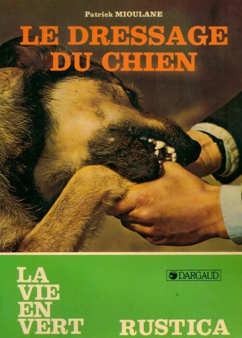 Le dressage du chien - Patrick Mioulane - Livre