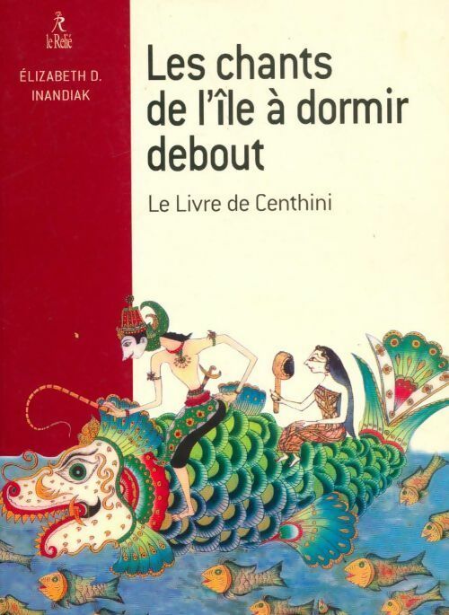 Les chants de l'île à dormir debout. Le livre de Centhini - Elizabeth-D Inandiak - Livre