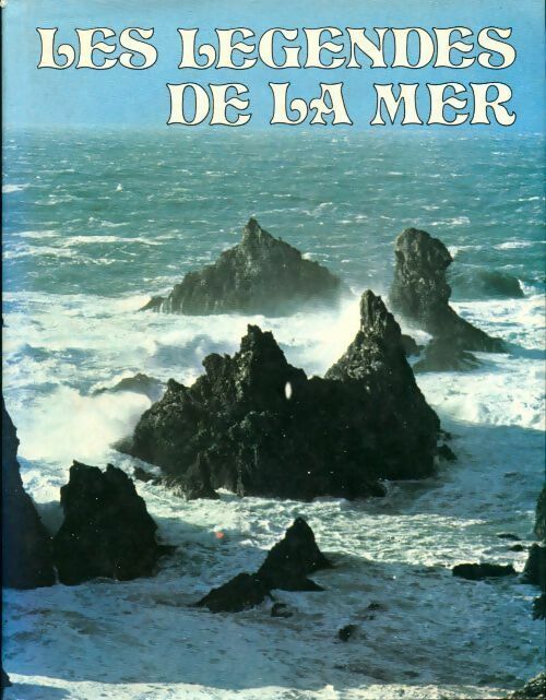 Les légendes de la mer - Collectif - Livre